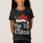 Pap Pap Claus Santa Funny Christmas Pajama Matchin T-Shirt<br><div class="desc">Pap Pap Claus Santa Funny Christmas Pajama Matching Family</div>