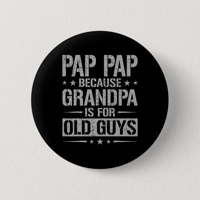 Pap Pap, weil Opa für alte Typ ist Vater &# Button (Vorderseite)