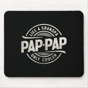 Pap-Pp wie ein Opa nur Cooler lustiger Großvater Mousepad
