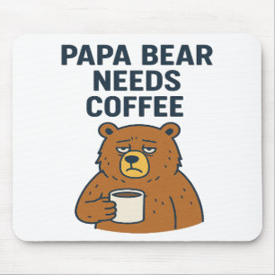 Papa Bear braucht Kaffee Mousepad