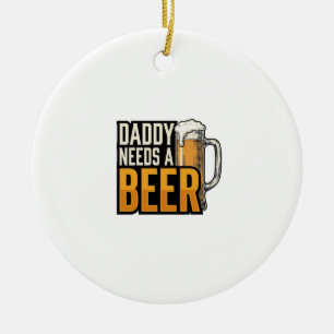 Papa braucht ein Bier Vintage Gravur Shirt Design_ Keramik Ornament