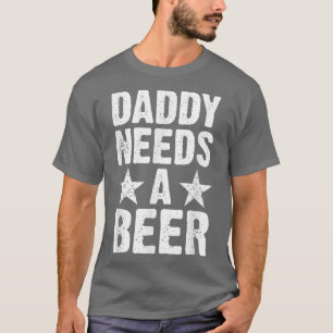 Papa braucht einen Bierfunny Beer Vater Vatertag D T-Shirt