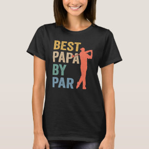 Papa By Par Vatertag Golf Opa 4 T-Shirt