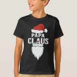 Papa Claus Santa Christmas T-Shirt<br><div class="desc">Papa Claus Santa Christmas</div>