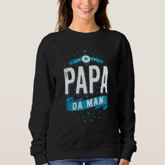 Papa Da Man Vatertag für Vater Vater Daddy Sweatshirt