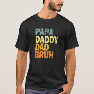 Papa Daddy Dad Bruh 2 T-Shirt