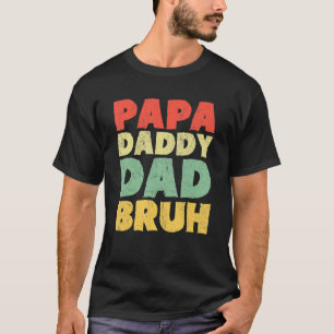 Papa Daddy Dad Bruh Father's Day Retro Vintage 2 T-Shirt