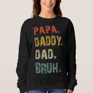 Papa Daddy Vater Bruh Fathers Da Sweatshirt