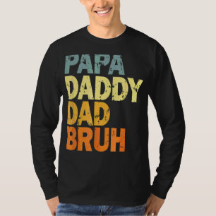 Papa Daddy Vater Bruh T-Shirt