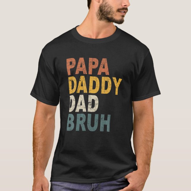 Papa Daddy Vater Bruh T-Shirt (Vorderseite)