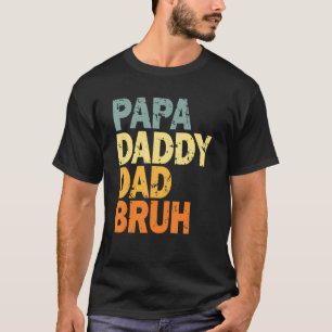 Papa Daddy Vater Bruh T-Shirt