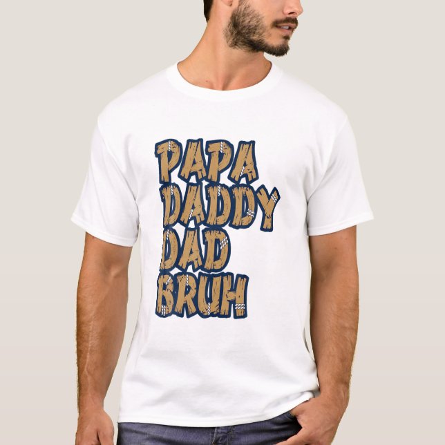 Papa Daddy Vater Bruh T-Shirt (Vorderseite)