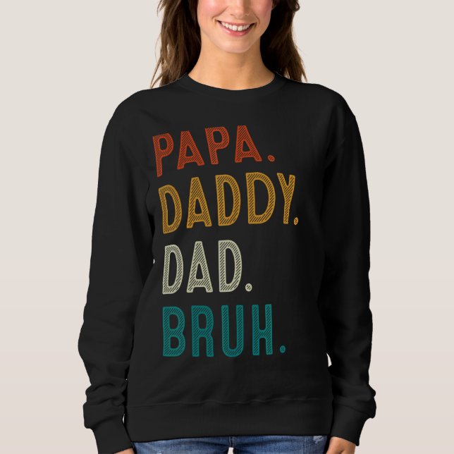 Papa Daddy Vater Bruh Vatertag 2022 Sweatshirt (Vorderseite)