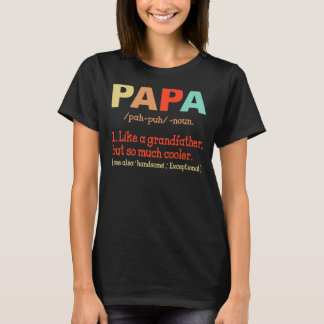 Papa Definition für Opa-Vater-Vatertag T-Shirt