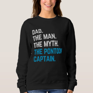 Papa dem Mann den Mythos der Pontonkapitän Segler  Sweatshirt