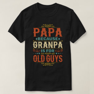 Papa Denn Opa ist für alte Typ Vatertag T-Shirt