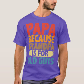 Papa denn Opa ist für alte Typ Witzige Väter T-Shirt