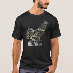 Papa Der Hahn Im Korb Farmers Farmers Hühner Agr T-Shirt