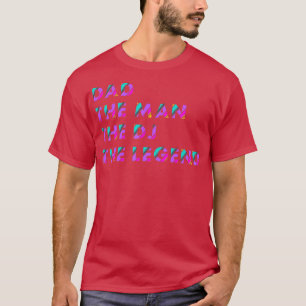 Papa Der Mann Der DJ Die Legende DJ und Disco T-Shirt