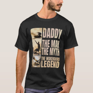 Papa der Mann, der Mythos, das Wasser der Wakeboar T-Shirt