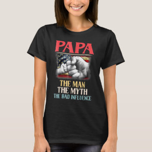 Papa Der Mann der Mythos Der schlechte Einfluss de T-Shirt