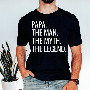 Papa. Der Mann. Der Mythos Die Legende. T-Shirt