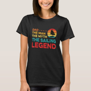 Papa Der Mann Der Mythos Die Segellegende Segler S T-Shirt