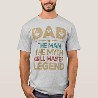 Papa Der Mann, Der Mythos, Grillmeister, Legende T-Shirt