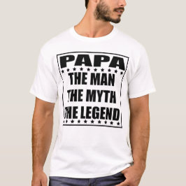 Papa Der Mensch Der Mythos der Legende T-Shirt