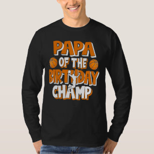 Papa des Geburtstags Champ Boys Basketball Party T-Shirt