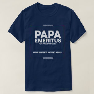 Papa E "Kampagne" - machen Sie Amerika satanisch T-Shirt