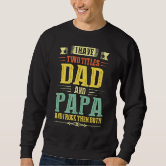 Papa für Männer Ich habe zwei Titel Vater und Papa Sweatshirt