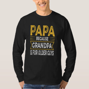 Papa für Männer, weil Opa für alte Männer ist Vate T-Shirt