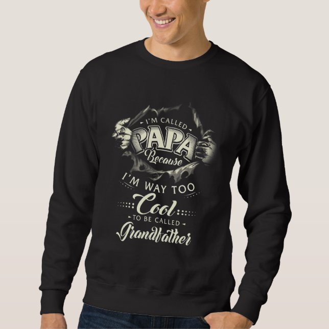 Papa genannt, weil ich für Männer zu Cool bin Vate Sweatshirt (Vorderseite)