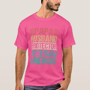 Papa Husband Protector Veteran Hero Grandpa Vater T-Shirt