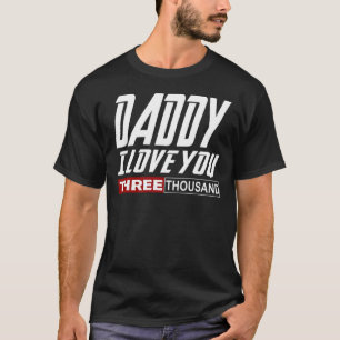 Papa I Liebe Sie drei Tausend T-Shirt