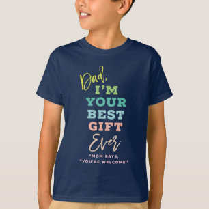 Papa, ich bin dein bestes Geschenk jemals Lustige  T-Shirt