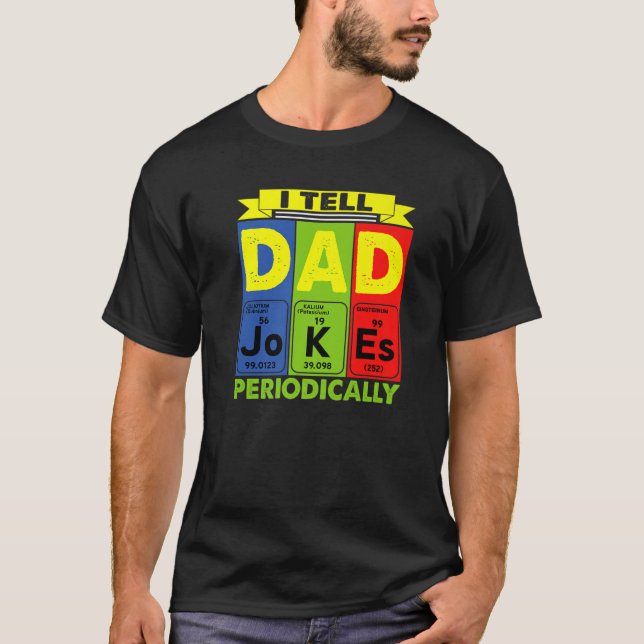 Papa. ICH SAGE VATER JOKES REGELMÄSSIG VATER Day T-Shirt (Vorderseite)