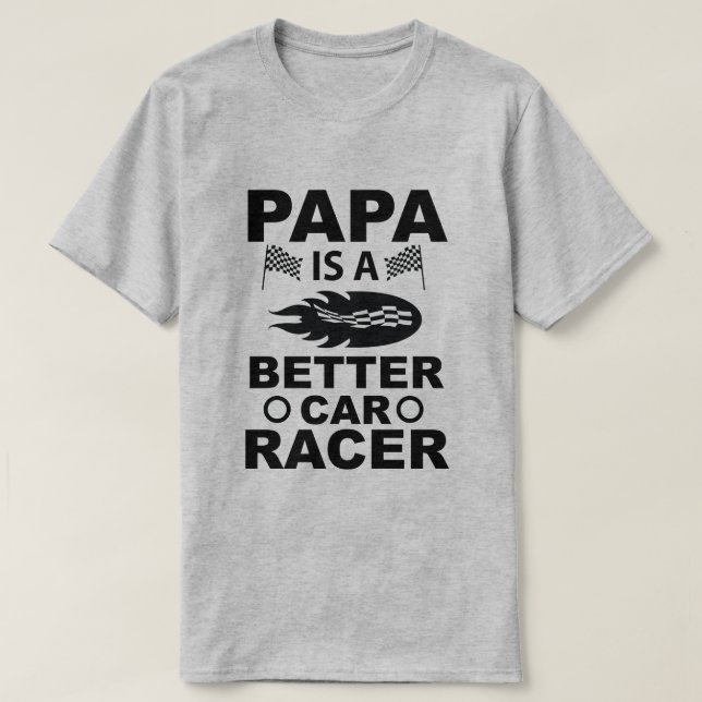 Papa ist ein besserer T - Shirt für Autofahrer (Design vorne)