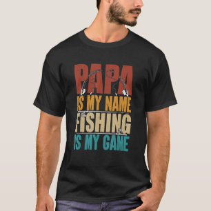 Papa ist mein Name, Angeln ist mein Spiel Angeln R T-Shirt