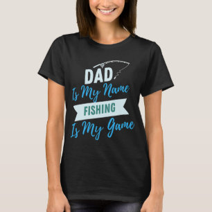 Papa ist mein Name Fischen ist mein Spiel T-Shirt
