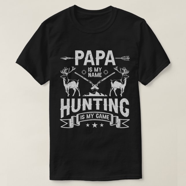 Papa ist mein Name Jagd ist mein Vater Daddy Hunte T-Shirt (Design vorne)