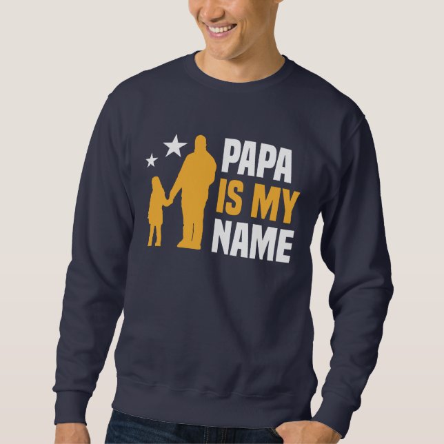 Papa ist mein Name Männer Sweatshirt (Vorderseite)