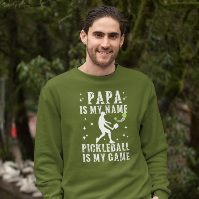 PAPA ist mein Name PICKLEBALL ist mein Glücksspiel Sweatshirt (Von Creator hochgeladen)