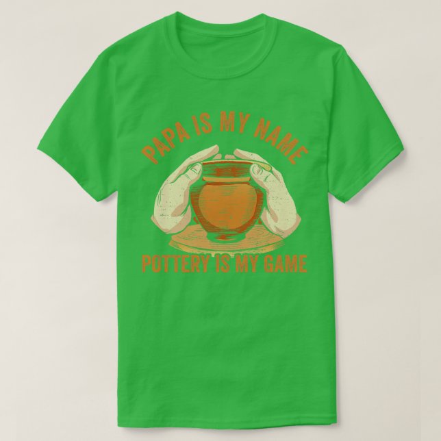Papa ist mein Name Pottery ist mein Spiel Funny Po T-Shirt (Design vorne)