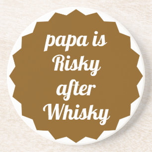 Papa ist riskant nach Whisky Lustige sarkastische  Getränkeuntersetzer