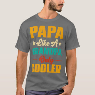 Papa Like A Grandpa Only Cooler Father's Day T-Shirt