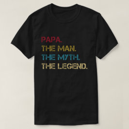 Papa Man Myth Legend Papa Gift T-Shirt