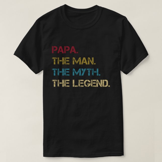 Papa Man Myth Legend Papa Gift T-Shirt (Design vorne)