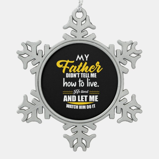 Papa, mein Vater hat es mir nicht gesagt Schneeflocken Zinn-Ornament (Vorderseite)